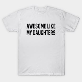 Fathers Day Gift | Awesome Like My Daughters Shirt | Funny Shirt Men T-Shirt